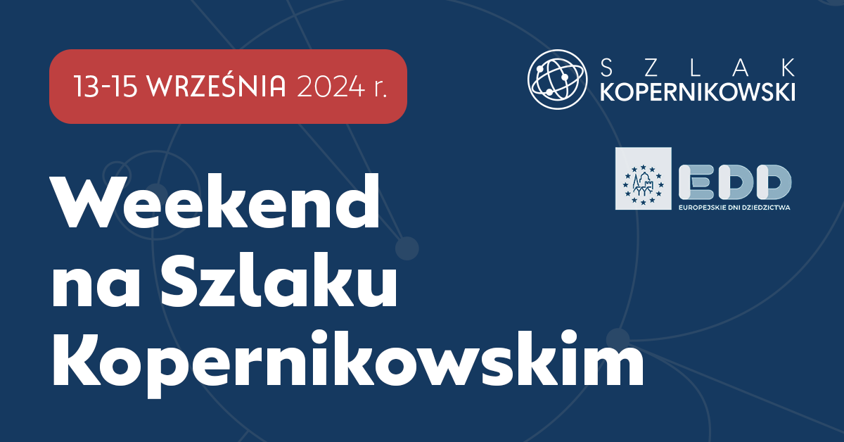 Baner promujący Weekend na Szlaku Kopernikowskim 2024