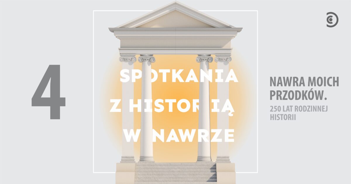 Nawra moich przodków | Spotkania z historią w Nawrze