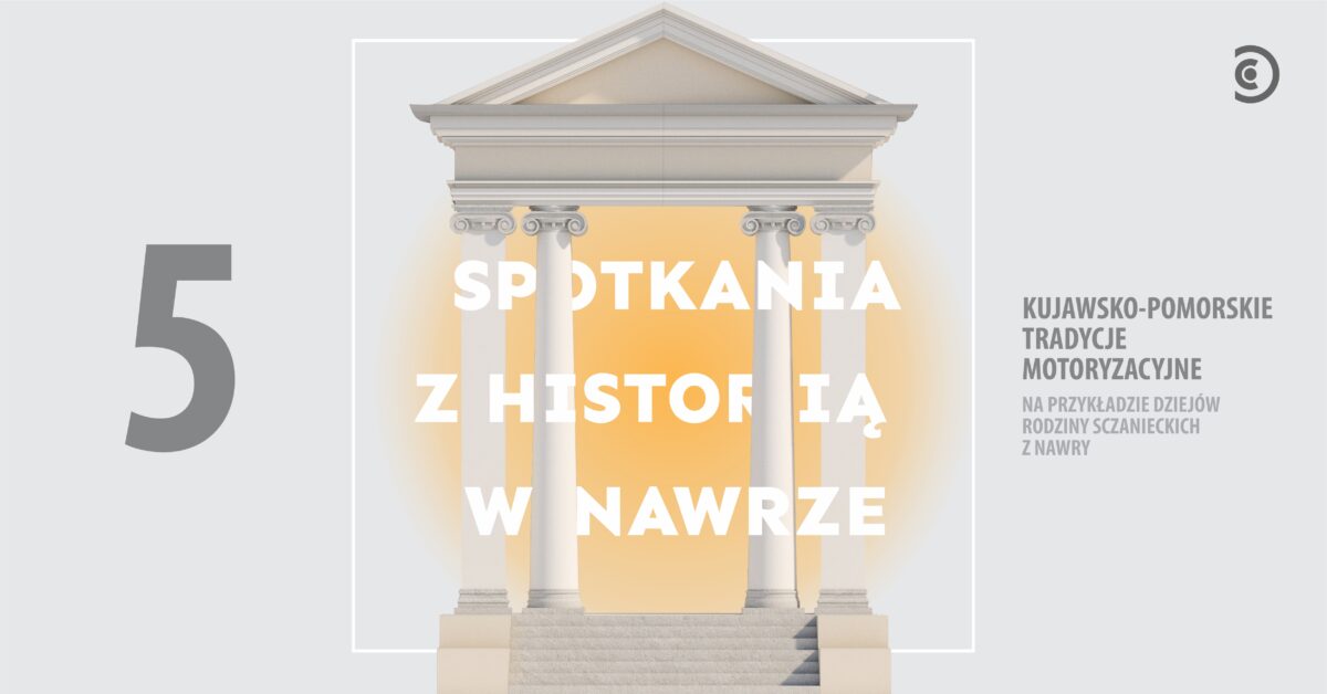Kujawsko-Pomorskie tradycje motoryzacyjne | Spotkania z historią w Nawrze